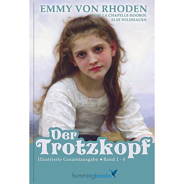 Der Trotzkopf - Die Gesamtausgabe Band 1 bis 4, Emmy von Rhoden