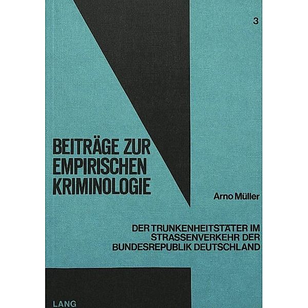 Der Trunkenheitstäter im Strassenverkehr der Bundesrepublik Deutschland, Arno Müller