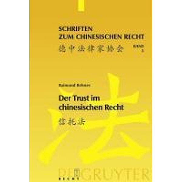 Der Trust im chinesischen Recht / Schriften zum chinesischen Recht Bd.3, Raimund Christian Behnes