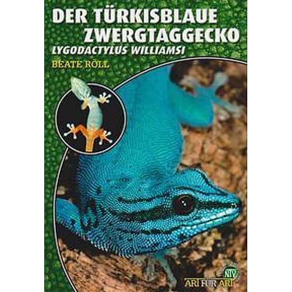 Der Türkisblaue Zwergtaggecko, Beate Röll