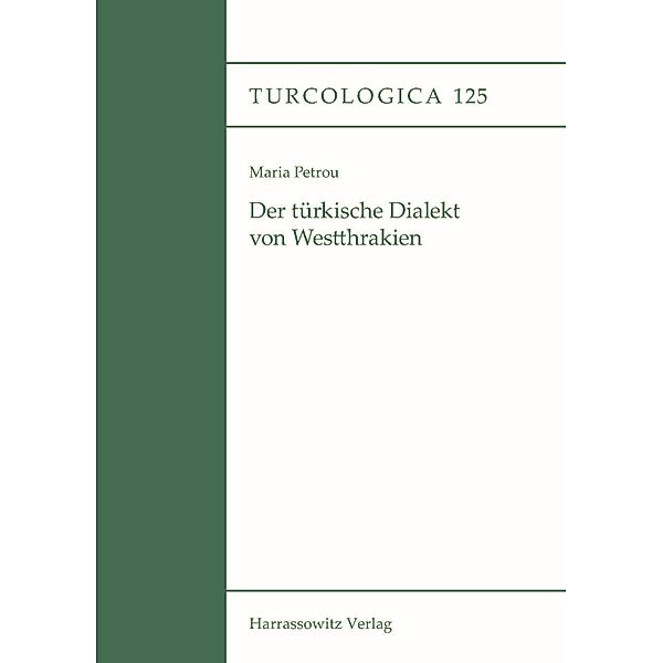 Der türkische Dialekt von Westthrakien / Turcologica Bd.125, Maria Petrou