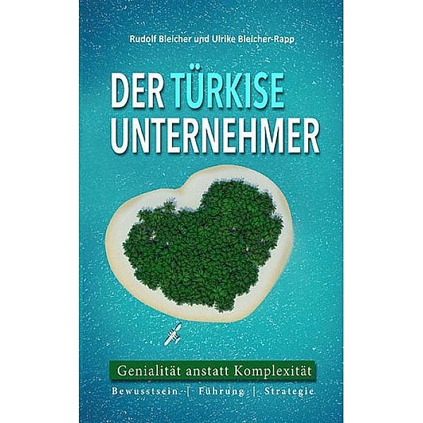 Der türkise Unternehmer, Rudolf & Ulrike Bleicher-Rapp