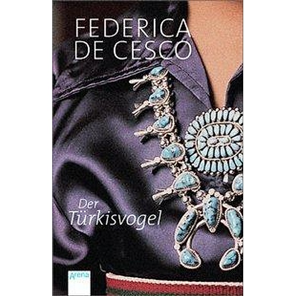 Der Türkisvogel / Seidenschal Trilogie Bd.2, Federica De Cesco