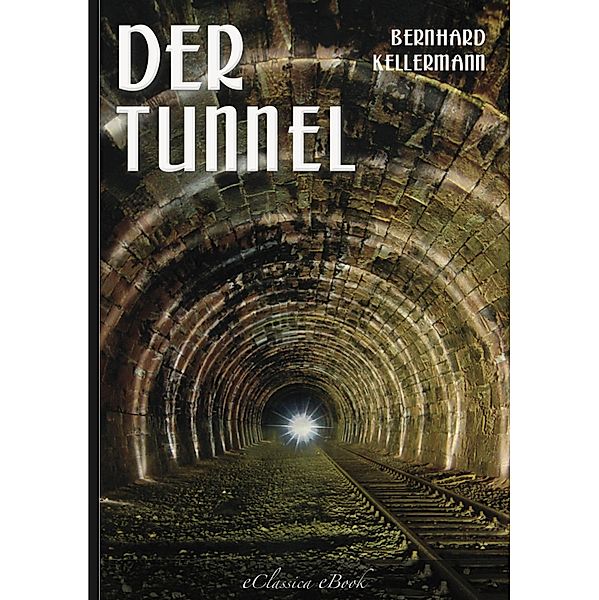 Der Tunnel, Bernhard Kellermann