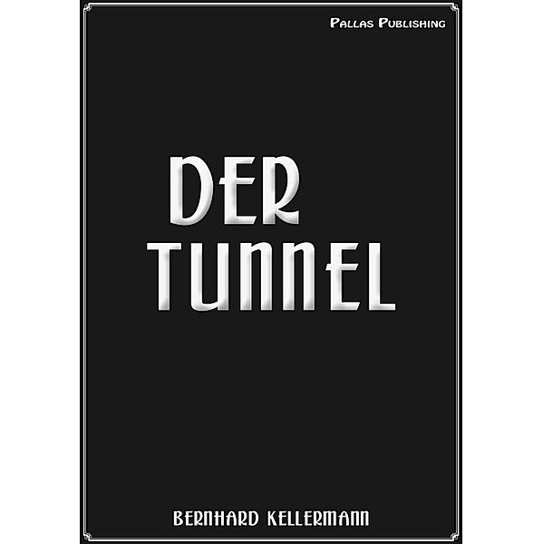 Der Tunnel, Bernhard Kellermann