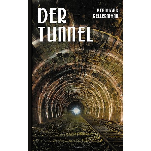 Der Tunnel, Bernhard Kellermann