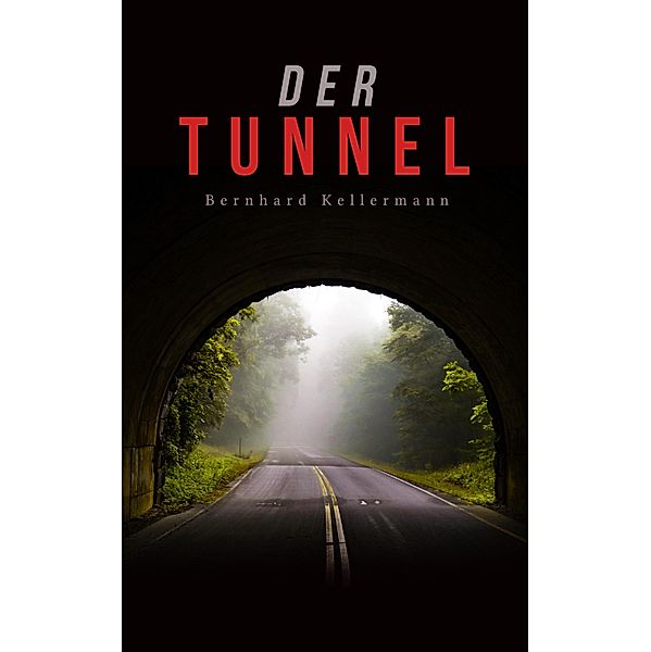 Der Tunnel, Bernhard Kellermann