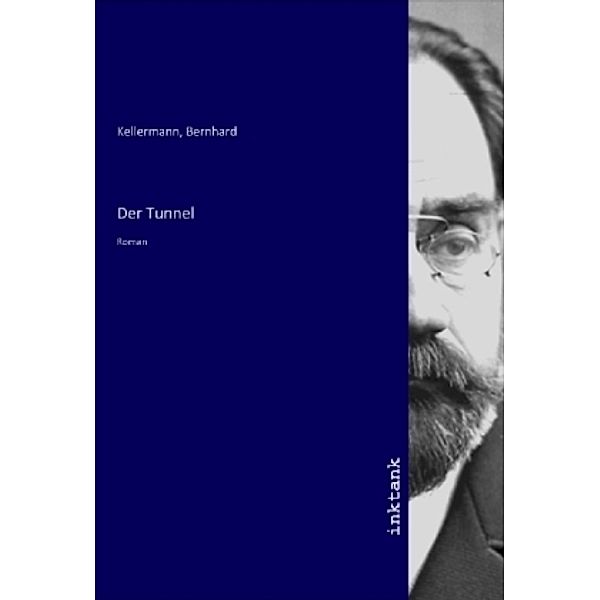 Der Tunnel, Bernhard Kellermann