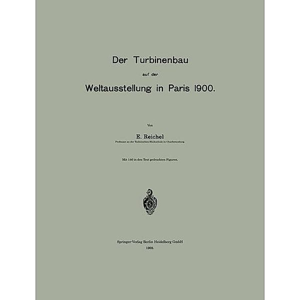 Der Turbinenbau auf der Weltausstellung in Paris 1900, E. Reichel