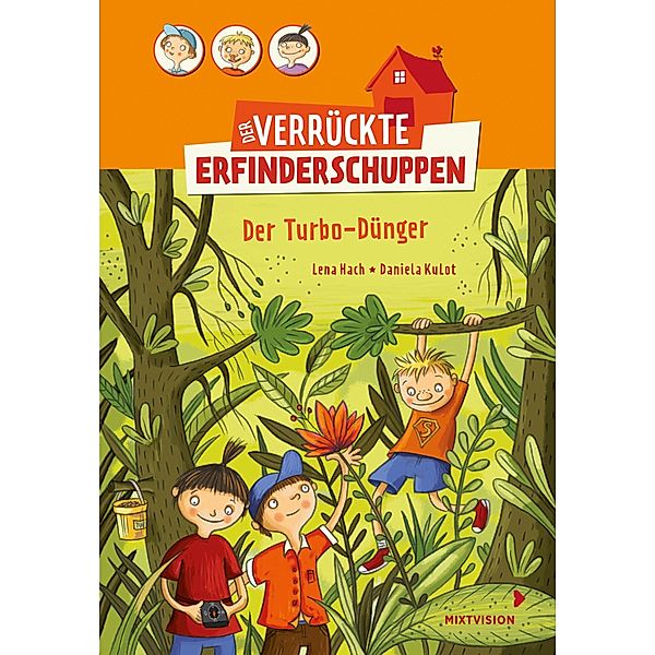 Der Turbo-Dünger / Der verrückte Erfinderschuppen Bd.4, Lena Hach