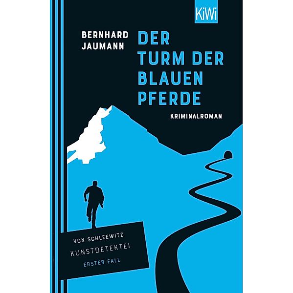 Der Turm der blauen Pferde / Kunstdetektei von Schleewitz Bd.1, Bernhard Jaumann