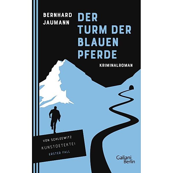 Der Turm der blauen Pferde / Kunstdetektei von Schleewitz Bd.1, Bernhard Jaumann