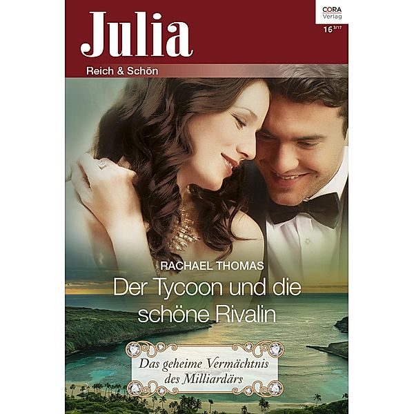 Der Tycoon und die schöne Rivalin / Julia (Cora Ebook) Bd.0016, Rachael Thomas