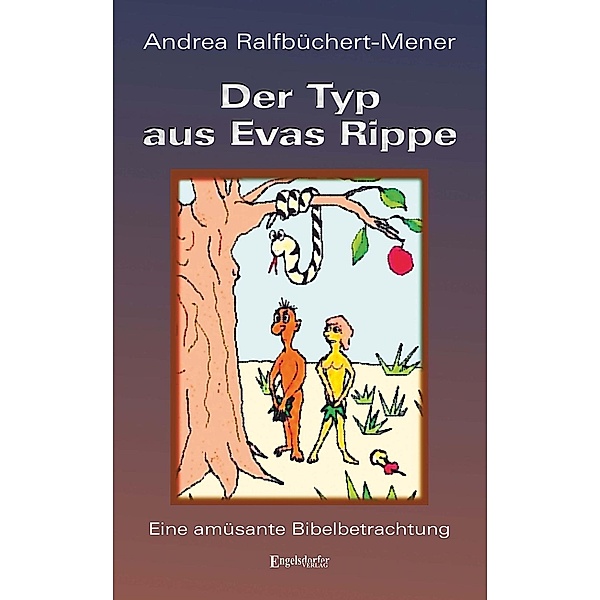 Der Typ aus Evas Rippe, Andrea Ralfbüchert-Mener