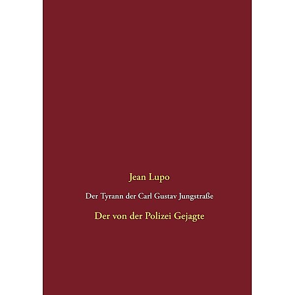 Der Tyrann der Carl Gustav Jungstraße, Jean Lupo
