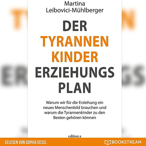 Der Tyrannenkinder-Erziehungsplan, Martina Leibovici-Mühlberger