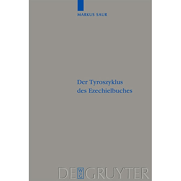 Der Tyroszyklus des Ezechielbuches, Markus Saur