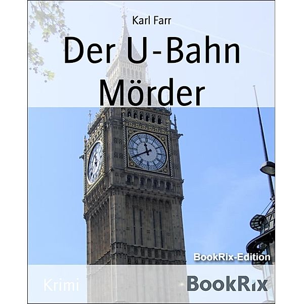 Der U-Bahn Mörder, Karl Farr