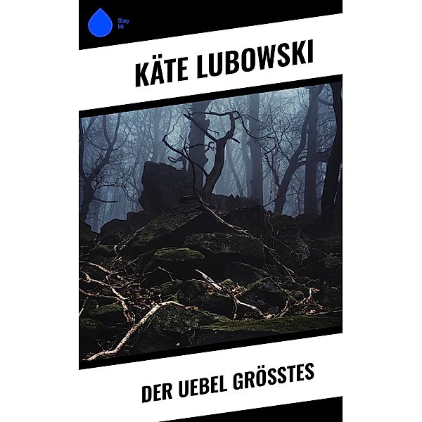 Der Uebel grösstes, Käte Lubowski