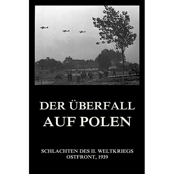 Der Überfall auf Polen / Schlachten des II. Weltkriegs (Digital) Bd.2