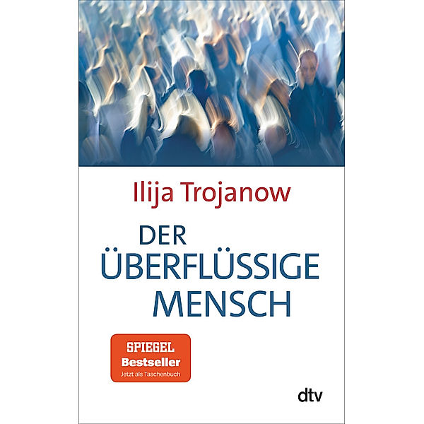 Der überflüssige Mensch, Ilija Trojanow