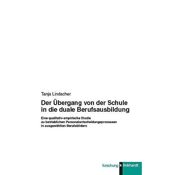 Der Übergang von der Schule in die duale Berufsausbildung, Tanja Lindacher