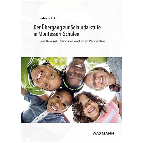 Der Übergang zur Sekundarstufe in Montessori-Schulen, Patricia Eck