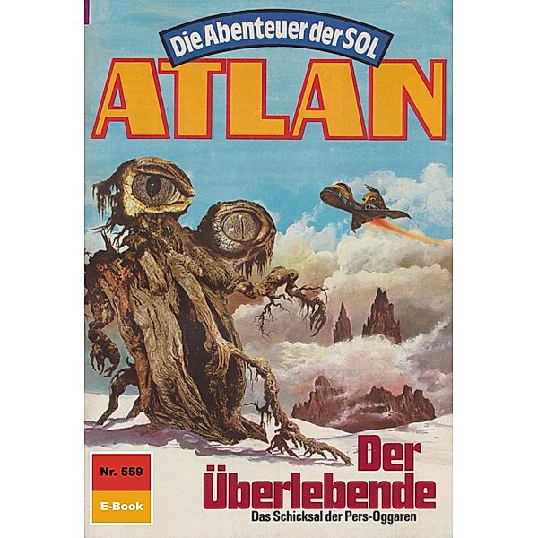 Der Überlebende (Heftroman) / Perry Rhodan - Atlan-Zyklus Die Abenteuer der SOL (Teil 2) Bd.559, Peter Griese