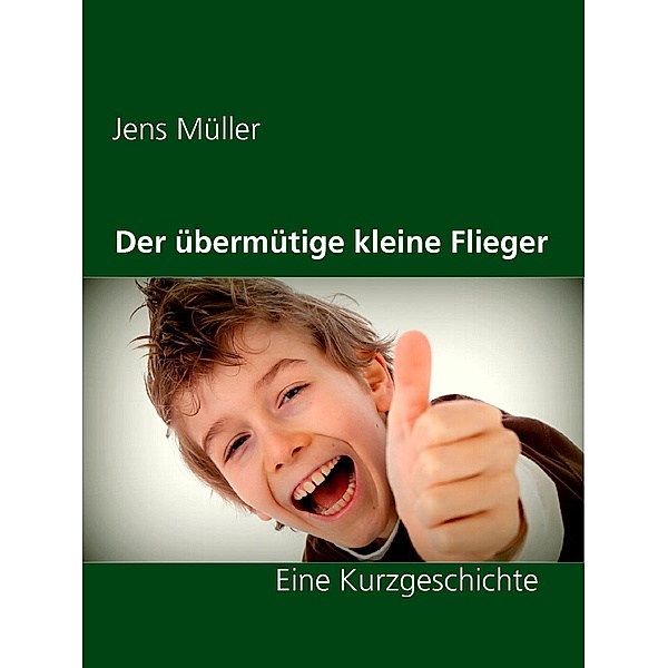 Der übermütige kleine Flieger, Jens Müller
