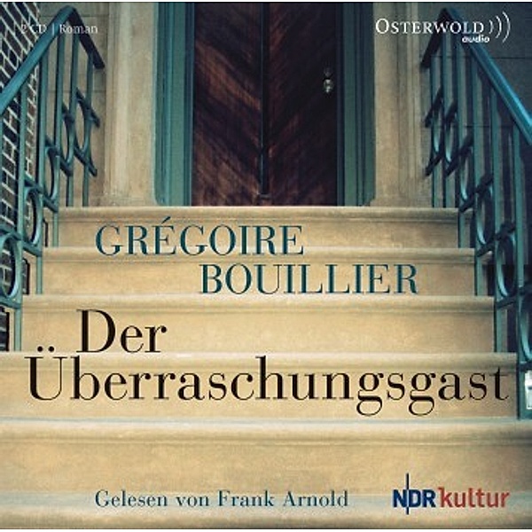 Der Überraschungsgast, 2 Audio-CDs, Grégoire Bouillier