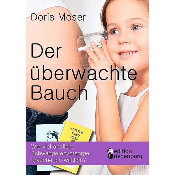 Der überwachte Bauch, Doris Moser