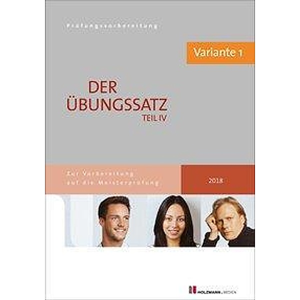 Der Übungssatz Teil IV der Meisterprüfung mit Lösungsvorschlägen - Variante 1, Lothar Semper, Bernhard Gress