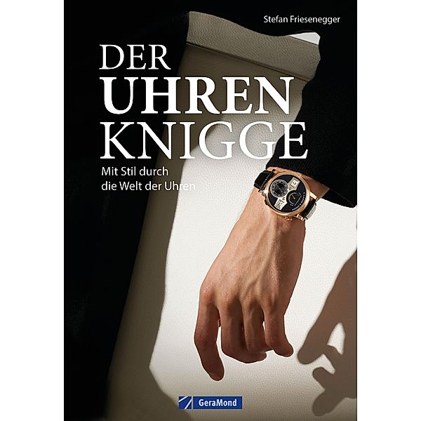 Der Uhren-Knigge, Stefan Friesenegger
