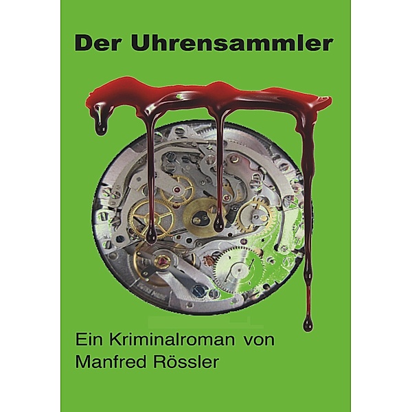 Der Uhrensammler, Manfred Rössler