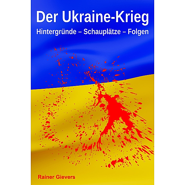 Der Ukraine-Krieg, Rainer Gievers