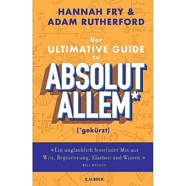 Der ultimative Guide zu absolut Allem* (*gekürzt), Hannah Fry, Adam Rutherford