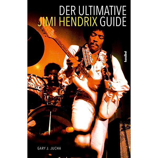 Der ultimative Jimi Hendrix Guide, Gary J. Jucha