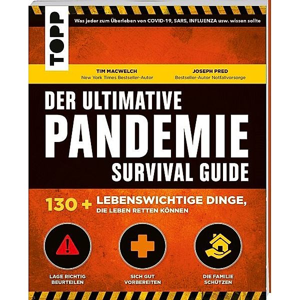 Der ultimative Pandemie Survival Guide: 130+ lebenswichtige Dinge, die Leben retten, Tim MacWelch, Joseph Pred