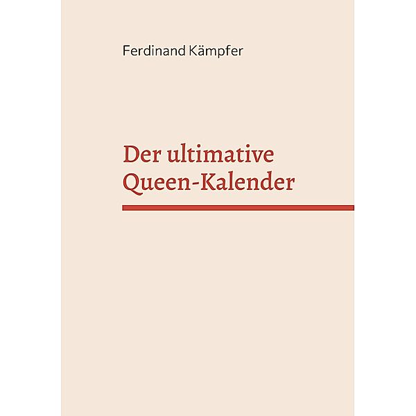 Der ultimative Queen-Kalender, Ferdinand Kämpfer