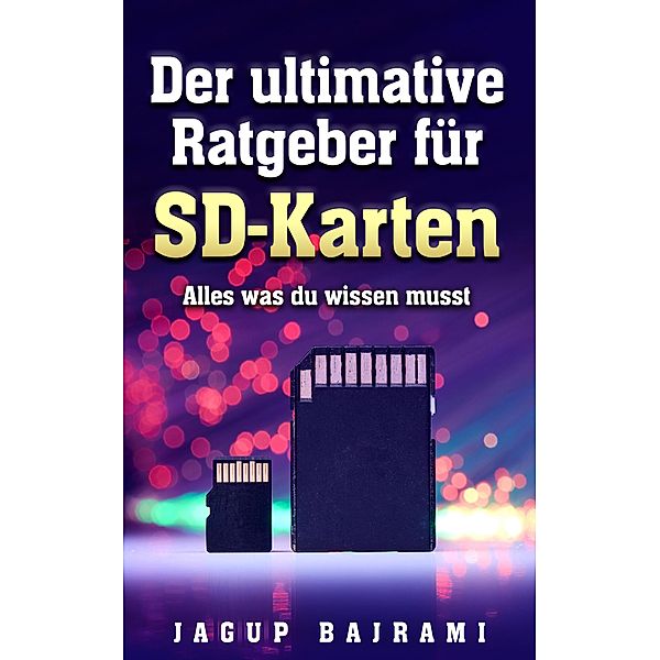 Der ultimative Ratgeber für SD-Karten, Jagup Bajrami