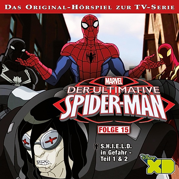 Der Ultimative Spider-Man Hörspiel - 15 - 15: S.H.I.E.L.D. in Gefahr (Teil 1 & 2) (Das Original-Hörspiel zur Marvel TV-Serie)