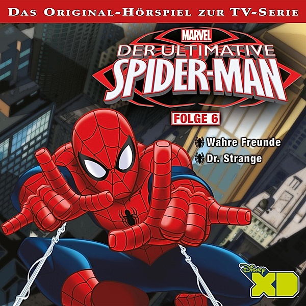 Der Ultimative Spider-Man Hörspiel - 6 - 06: Wahre Freunde / Dr. Strange (Das Original-Hörspiel zur Marvel TV-Serie)