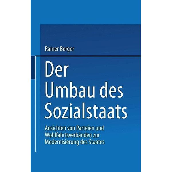 Der Umbau des Sozialstaates, Rainer Berger