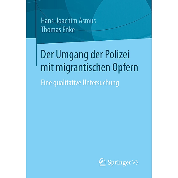 Der Umgang der Polizei mit migrantischen Opfern, Hans-Joachim Asmus, Thomas Enke