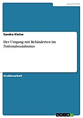 Der Umgang mit Behinderten im Nationalsozialismus - eBook - Sandra Kleine,