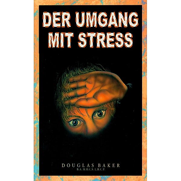 Der Umgang mit Stress, Douglas M. Baker