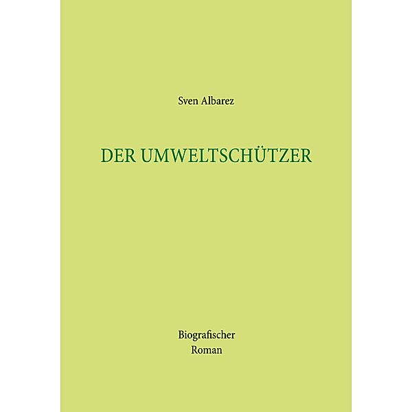 Der Umweltschützer, Sven Albarez