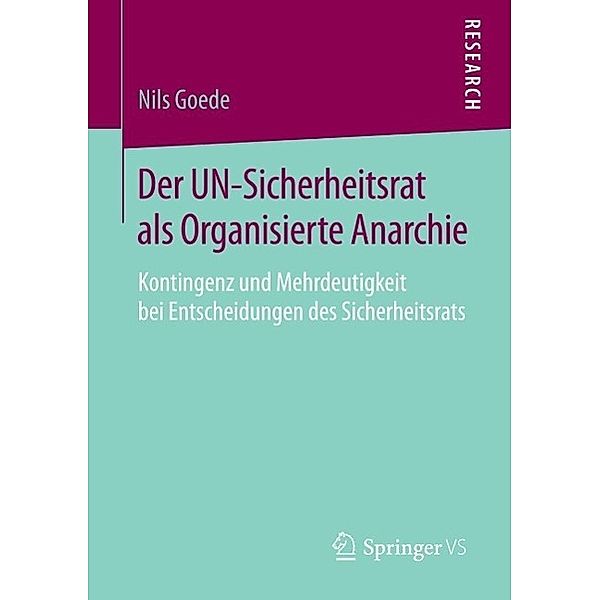 Der UN-Sicherheitsrat als Organisierte Anarchie, Nils Goede