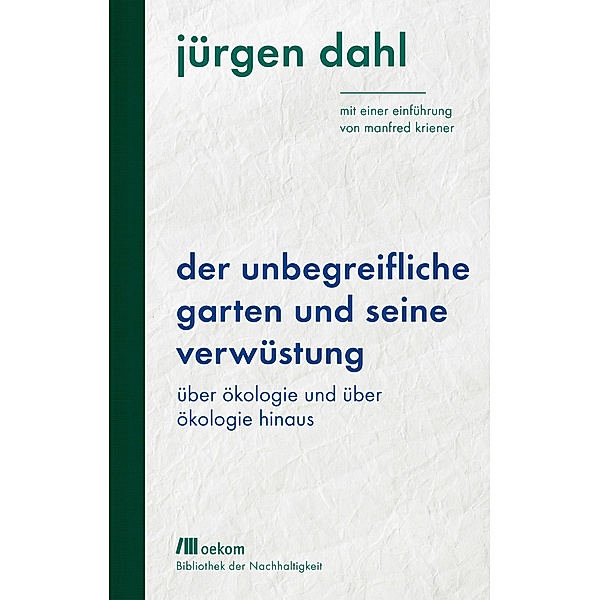 Der unbegreifliche Garten und seine Verwüstung, Jürgen Dahl