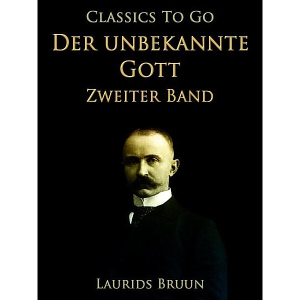 Der unbekannte Gott Zweiter Band, Laurids Bruun